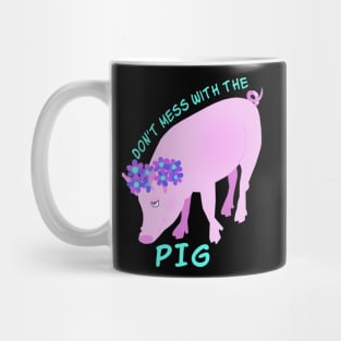 Don't Mess With the Pig Mug